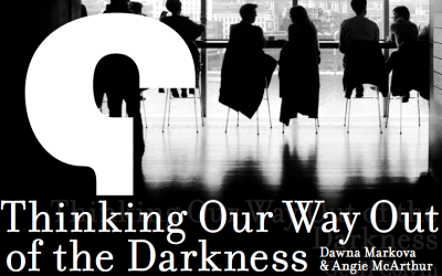 Lessons from ‘Thinking Our Way Out of Darkness’ ; 10 Ten Things You Can Do to Shift from a Market-share to a Mind-share Mindset