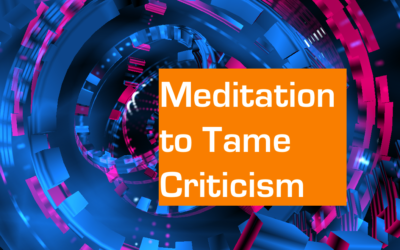 Meditation to Tame Criticism