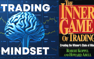 “The Inner Game of Trading” Creating the Winner’s State of Mind, Trading Mindset Review