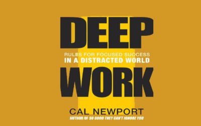 Book Review of “Deep Work: Rules for Focused Success in a Distracted World” by Cal Newport