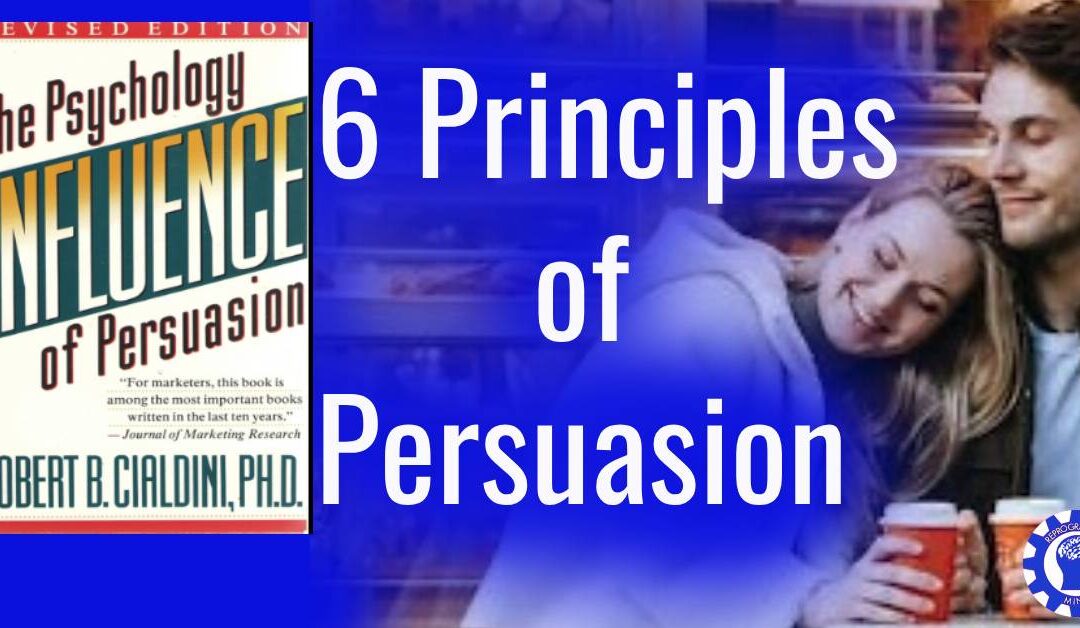 Six Principles in the Psychology of Persuasion: How to Influence Others