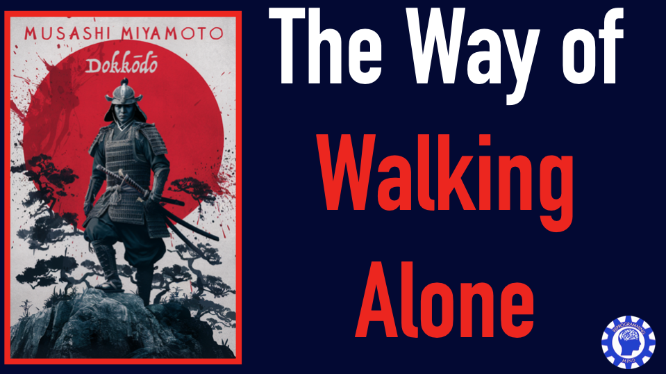 Musashi Miyamoto – Review of ‘The Way of Walking Alone’